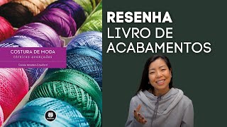 Resenha de Livro Costura de Moda Técnicas avançadas  Indicação Costura para iniciantes [upl. by Eulalia58]