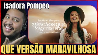 ISADORA POMPEO  Bênçãos Que Não Têm Fim Counting My Blessings VOCAL COACH REACTION [upl. by Darahs]