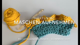 Häkeln M1  Maschen aufnehmen für Rechtshänderinnen kommentiert [upl. by Keeryt]