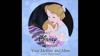 Your Mother and Mine from Peter Pan  The Disney Sound Vol 1 [upl. by Orlena]