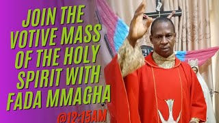 Join Votive Mass Of the Holy Spirit with Fada Mmagha [upl. by Esilahs709]