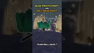 Blox Fruit Fight VS Rell Seas Fight [upl. by Eelahc245]