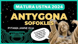 Matura ustna 2024  Sofokles Antygona  pytania jawne 1314 [upl. by Aihsekel]