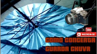 COMO CONCERTA GUARDA CHUVA [upl. by Aiuqal]