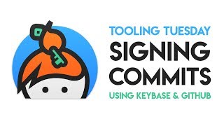 Signing Commits on GitHub using Keybase  Tooling Tuesday [upl. by Eiclek449]