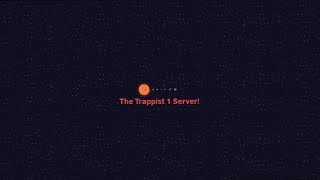 The Trappist 1 Server [upl. by Adall]