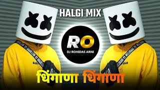 Dhingana Dhingana Dhing Dhing  DJ Song Remix Halgi Mix  Dhingana  धिंगाणा  Marathi DJ Song [upl. by Anitsim]