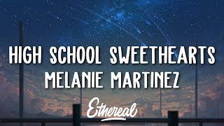 Melanie Martinez  High School Sweethearts Lyrics [upl. by Annaid]