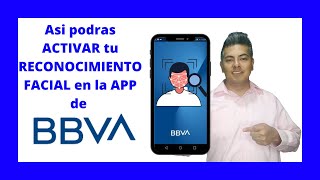 COMO ACTIVAR la HUELLA FACIAL en BBVA MOVIL [upl. by Jedthus]