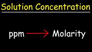 How To Convert PPM to Molarity [upl. by Arlo]