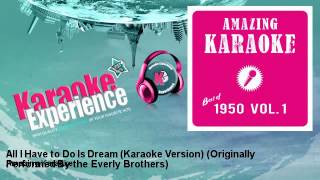 Amazing Karaoke  All I Have to Do Is Dream Karaoke Version [upl. by Eric]