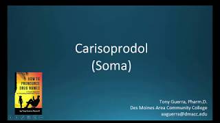 CC How to Pronounce carisoprodol Soma Backbuilding Pharmacology [upl. by Willetta976]