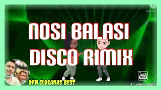 NOSI BALASI DISCO REMIXOFW ILOCANAS BEST [upl. by Shaine]