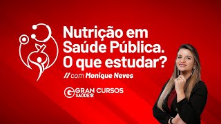 Nutrição em Saúde Pública O que estudar com Monique Neves [upl. by Anirak]