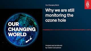 Why we are still monitoring the ozone hole  Our Changing World [upl. by Hehre]