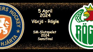 SEMIFINAL  VÄXJÖ VS RÖGLE  5 APRIL 2024  HIGHLIGHTS  SHL [upl. by Nyledaj]