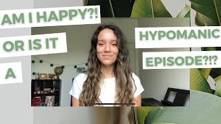 HOW I KNOW the difference between a HYPOMANIC EPISODE and HAPPINESS [upl. by Rennie]