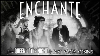 Dirt Poor Robins  Enchanté Official Audio and Lyrics [upl. by Nyer]