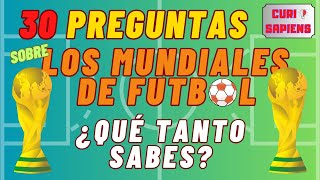 ⚽ 30 PREGUNTAS SOBRE LOS MUNDIALES DE FUTBOL ⚽ [upl. by Byrne]