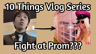 Someone wanted to fight me at Prom  10 Things Vlog [upl. by Otsedom617]