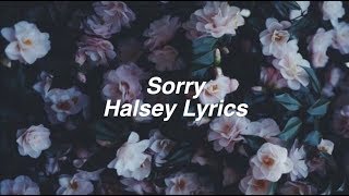 Sorry  Halsey Lyrics [upl. by Ros214]