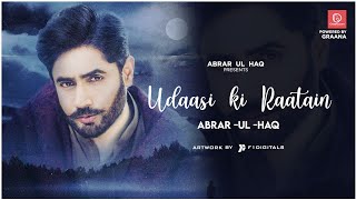 Abrar Ul Haq I Udaasi Ki Raatain I Official Music Video [upl. by Otreblide126]