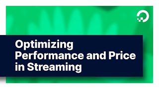 Optimizing Performance and Price in Streaming [upl. by Hayes]