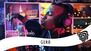 Gero  Dozen Sessions [upl. by Cyndia]