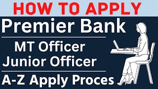 How to apply Premier Bank Job Circular 2022 AZ Application Process [upl. by Hale]