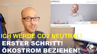 Stromanbieter wechseln Ich werde Co2 neutral 30 € vom Ökostromanbieter Naturstrom [upl. by Urien]