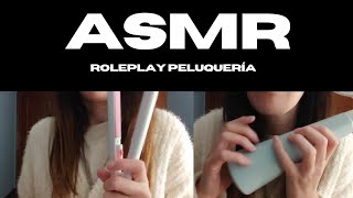 ASMR Roleplay Peluquería  Cortar Peinar Planchar [upl. by Drofyar172]