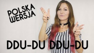 BLACKPINK  뚜두뚜두 DDUDU DDUDU POLSKA WERSJA  POLISH VERSION by Kasia Staszewska [upl. by Rector]