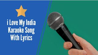 I Love My India Karaoke Song With lyrics  KaraFun [upl. by Grishilde]