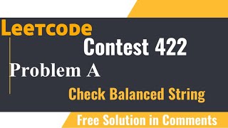 Leetcode Weekly Contest 422  Check Balanced String  Free Solution in C [upl. by Alekin]