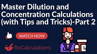 Dilution and Concentration Calculations With Tips and Tricks  Part 2 [upl. by Einahc]