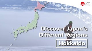 Discover Japan’s Different Regions  Hokkaido [upl. by Konikow742]