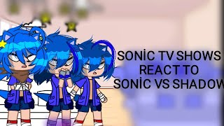 Sonic TV Shows React To Sonic VS Shadow MY AU Sonic X Boom amp Prime [upl. by Niletak985]