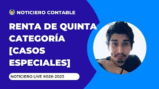 Renta de Quinta Categoría 2023  Casos Especiales  NoticieroLive 0262023 [upl. by Reiche521]