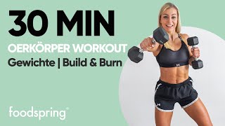 30 MIN OBERKÖRPER WORKOUT  Gewichte  Build amp Burn  Sweaty amp Intense mit fitnesskaykay [upl. by Roselle512]