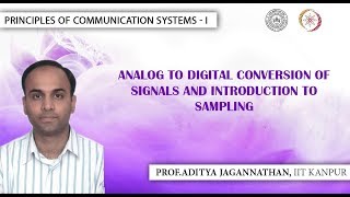 Lec 35  Principles of Communication SystemsI Analog to Digital Conversion of signals IIT KANPUR [upl. by Hauge]