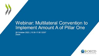 OECD technical webinar on the Multilateral Convention to Implement Amount A of Pillar One [upl. by Elyag852]