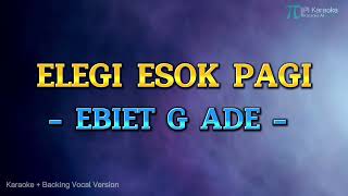 EBIET G ADE  ELEGI ESOK PAGI KARAOKE VERSION ORIGINAL [upl. by Haldes]