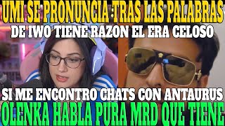 🔥UMI SE PRONUNCIA SOBRE EL TEMA DE IWO🔥 EL ERA MUY CELOSO PERO TIENE RAZON OLENKA HABLA PURA MRD🔥 [upl. by Nomzed341]