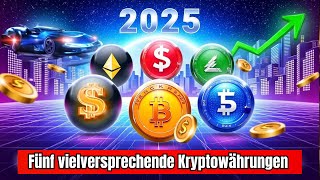 Fünf vielversprechende Kryptowährungen 2025 [upl. by Attena457]