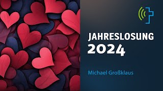 JAHRESLOSUNG 2024  MICHAEL GROSSKLAUS [upl. by Lenssen]