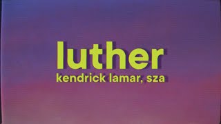 Kendrick Lamar  luther Lyrics ft SZA [upl. by Suolekcin]