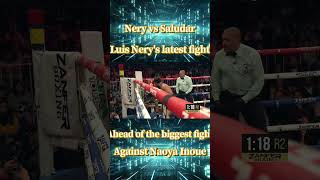 Luis Nery vs Froilan Saludar ルイスネリ最新試合shorts luisnery boxing naoyainoue 井上尚弥 ボクシングルイスネリ [upl. by Anaiuq]