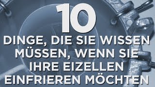 10 Dinge die Sie wissen müssen wenn Sie Ihre Eizellen einfrieren möchten [upl. by Vizza]