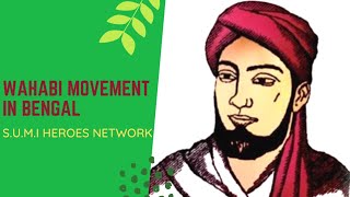 WAHABI MOVEMENT IN BENGAL  BARASAT REBELLION HISTORY  SUMI [upl. by Luapnoj]