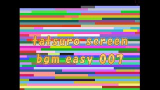 tatsuro screen bgm easy 007 [upl. by Atinas447]